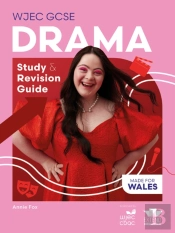 Wjec Gcse Drama: Study And Revision Guide
