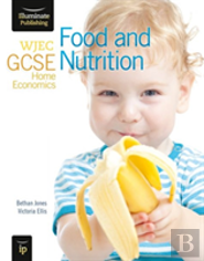 Wjec Gcse Home Economics - Food And Nutrition Student Book
