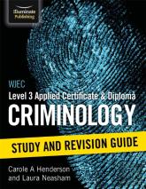 Wjec Level 3 Applied Certificate & Diploma Criminology: Study And Revision Guide