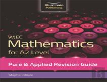 Wjec Mathematics For A2 Level Pure & Applied: Revision Guide
