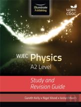 Wjec Physics For A2 Level: Study And Revision Guide