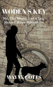Woden'S Key: Me, The World, And A Dog Na