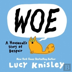 Bertrand.pt - Woe: A Housecat'S Story Of Despair