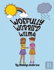 Woefully Worried Wilma
