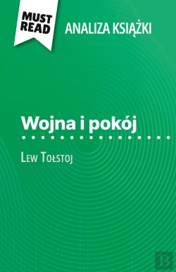 Bertrand.pt - Wojna I Pokój Ksiazka Lew Tolstoj (Analiza Ksiazki) : Pelna Analiza I Szczególowe Podsumowanie Pracy