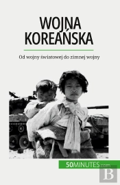 Wojna Koreanska : Od Wojny Swiatowej Do Zimnej Wojny