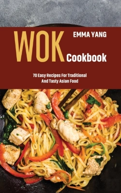 Bertrand.pt - Wok Cookbook: 70 Easy Recipes For Tradit