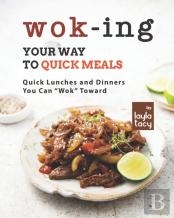 Wok-Ing Your Way To Quick Meals