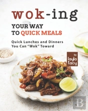 Wok-Ing Your Way To Quick Meals