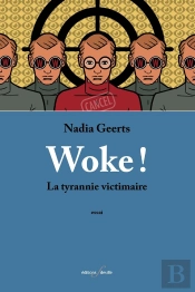 Woke ! : La Tyrannie Victimaire.
