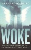 Woke, The Spiritual Awakening Of A 9/11 Rescue & Recovery Worker