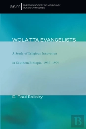 Wolaitta Evangelists: A Study Of Religio
