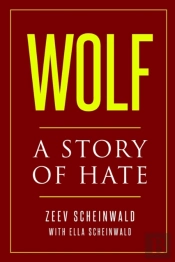 Wolf. A Story Of Hate