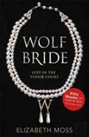 Wolf Bride (Lust In The Tudor Court - Book One)