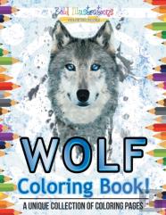 Wolf Coloring Book! A Unique Collection Of Coloring Pages