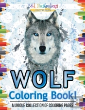 Wolf Coloring Book! A Unique Collection Of Coloring Pages