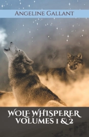 Wolf Whisperer Volumes 1 & 2