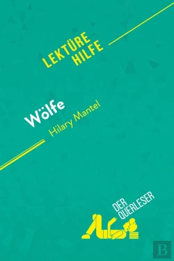 Bertrand.pt - Wolfe Von Hilary Mantel (Lektürehilfe) : Detaillierte Zusammenfassung, Personenanalyse Und Interpretation