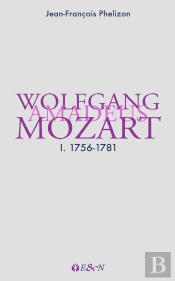Wolfgang Amadeus Mozart : 1. 1756-1781