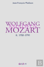 Wolfgang Amadeus Mozart : 2. 1781-1791