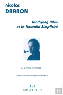 Bertrand.pt - Wolfgang Rihm Et La Nouvelle Simplicité T.1