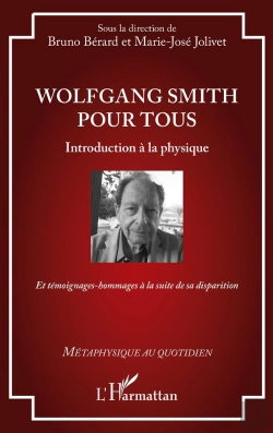 Bertrand.pt - Wolfgang Smith Pour Tous : Introduction À La Physique : Et Témoignages-Hommages À La Suite De Sa Disparition