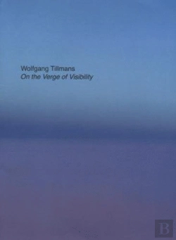 Bertrand.pt - Wolfgang Tillmans - On the Verge of Visibility