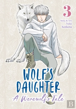 Bertrand.pt - Wolf'S Daughter: A Werewolf'S Tale Vol. 3