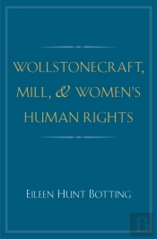 Wollstonecraft, Mill, And Women'S Human Rights