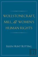 Wollstonecraft, Mill, And Women'S Human Rights