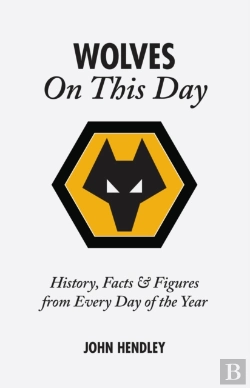 Bertrand.pt - Wolverhampton Wanderers On This Day
