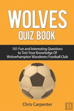 Bertrand.pt - Wolverhampton Wanderers Quiz Book