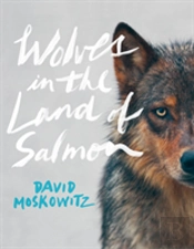 Wolves In The Land Of Salmon