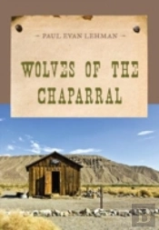 Wolves Of The Chaparral