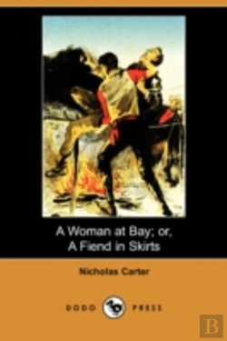Bertrand.pt - Woman At Bay; Or, A Fiend In Skirts (Dodo Press)