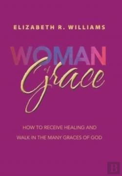 Bertrand.pt - Woman Of Grace: How To Receive Healing A