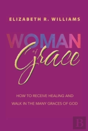 Woman Of Grace: How To Receive Healing A
