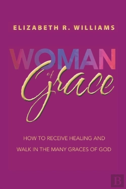 Bertrand.pt - Woman Of Grace: How To Receive Healing A