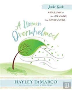 Bertrand.pt - Woman Overwhelmed - Women'S Bible Study Leader Guide