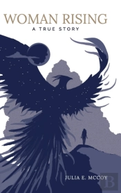 Woman Rising: A True Story