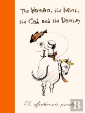Woman, The Mink, The Cod And The Donkey