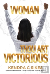 Woman Thou Art Victorious