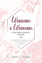 Woman To Woman - If You Own It, Claim It! Success