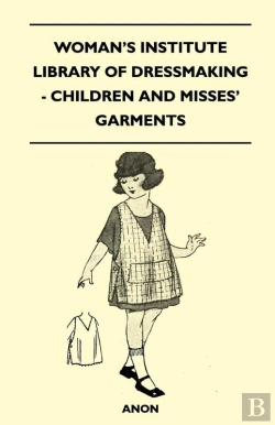 Bertrand.pt - Woman'S Institute Library Of Dressmaking - Children And Misses' Garments