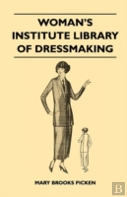 Bertrand.pt - Woman'S Institute Library Of Dressmaking - Tailored Garments - Essentials Of Tailoring, Tailored Buttonholes, Buttons, And Trimmings, Tailored Pockets, Tailored Seams And Plackets, Tailored Skirts, Ta