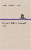 Woman'S Life In Colonial Days
