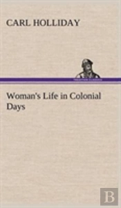 Woman'S Life In Colonial Days