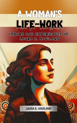 Bertrand.pt - Woman'S Life-Work Labors And Experiences Of Laura S. Haviland