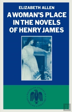Bertrand.pt - Woman'S Place In The Novels Of Henry James