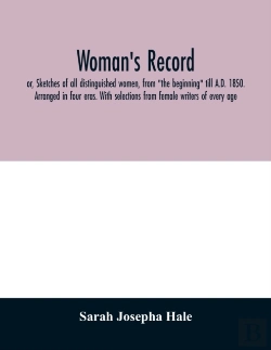 Bertrand.pt - Woman'S Record; Or, Sketches Of All Distinguished Women, From 